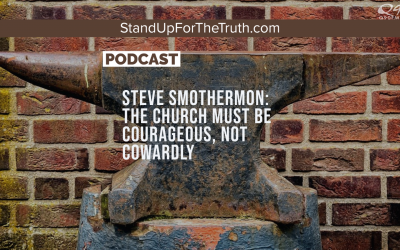 Steve Smothermon: The Church Must Be Courageous, Not Cowardly