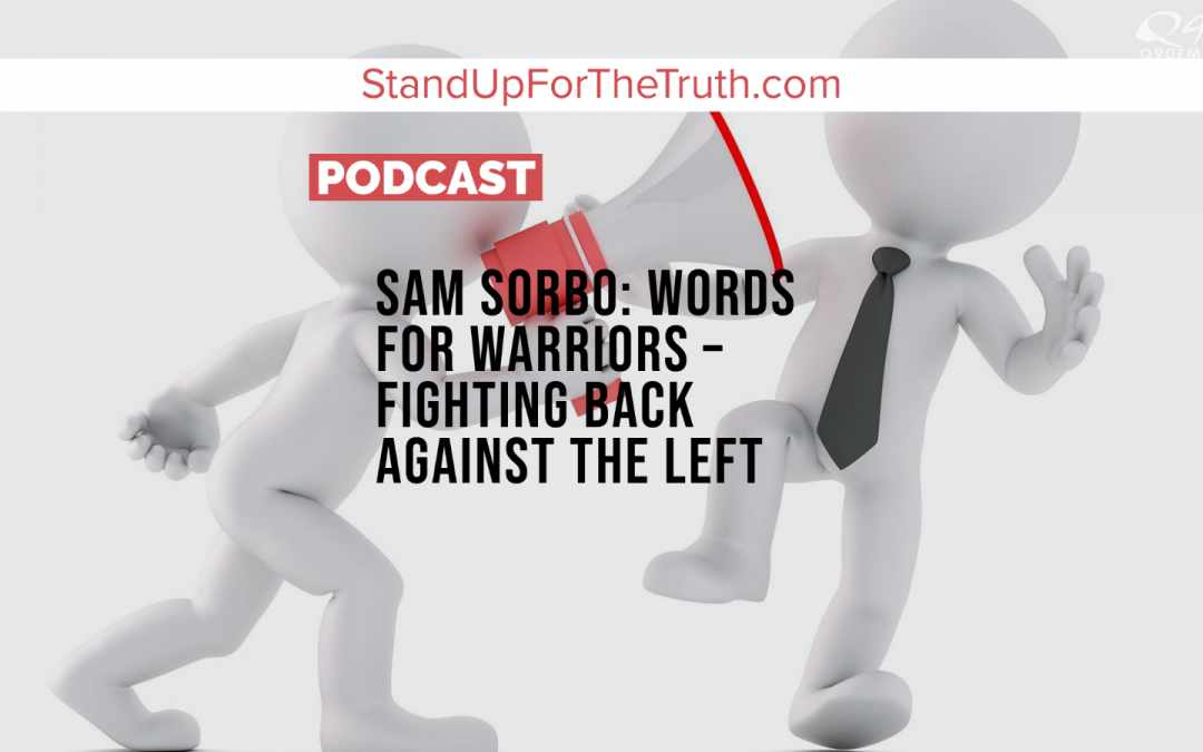 Sam Sorbo: Words For Warriors – Fighting Back Against the Left