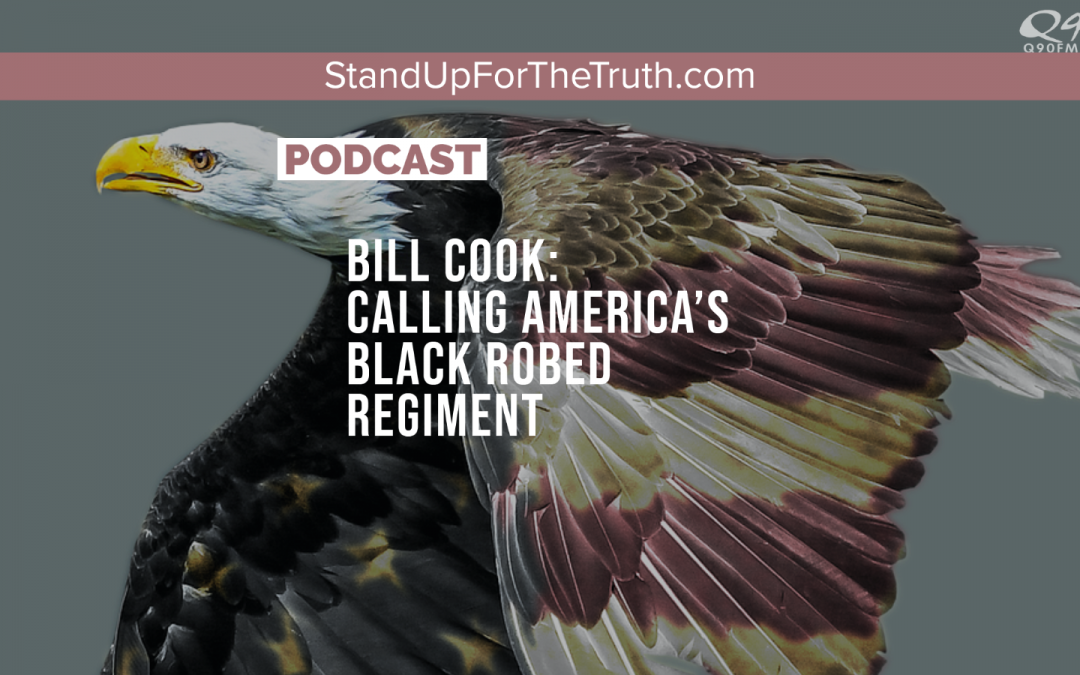 Bill Cook: Calling America’s Black Robed Regiment