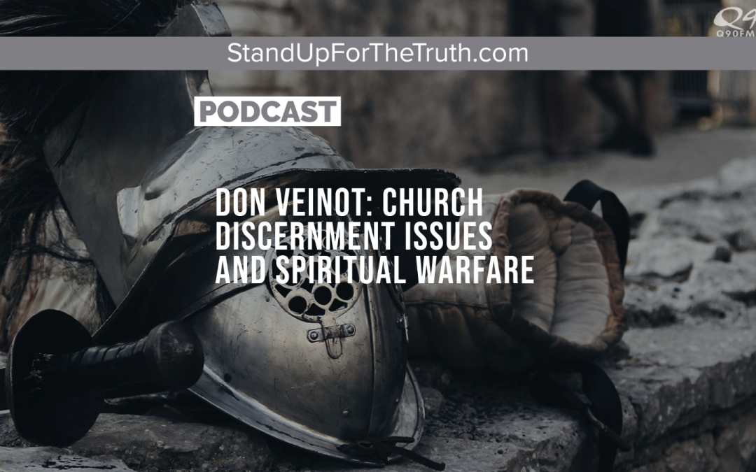 Don Veinot: Church Discernment Issues and Spiritual Warfare
