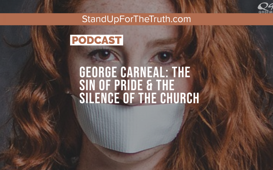George Carneal: The Sin of Pride & the Silence of the Church