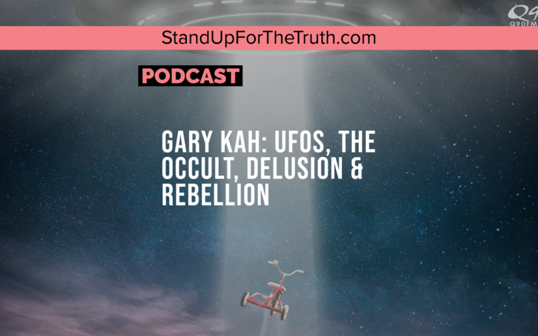 Gary Kah: UFOs, the Occult, Delusion & Rebellion