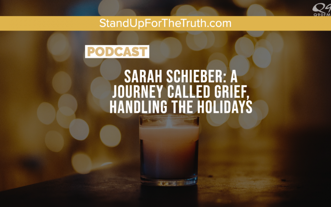 Sarah Schieber: ‘A Journey Called Grief,’ Handling the Holidays