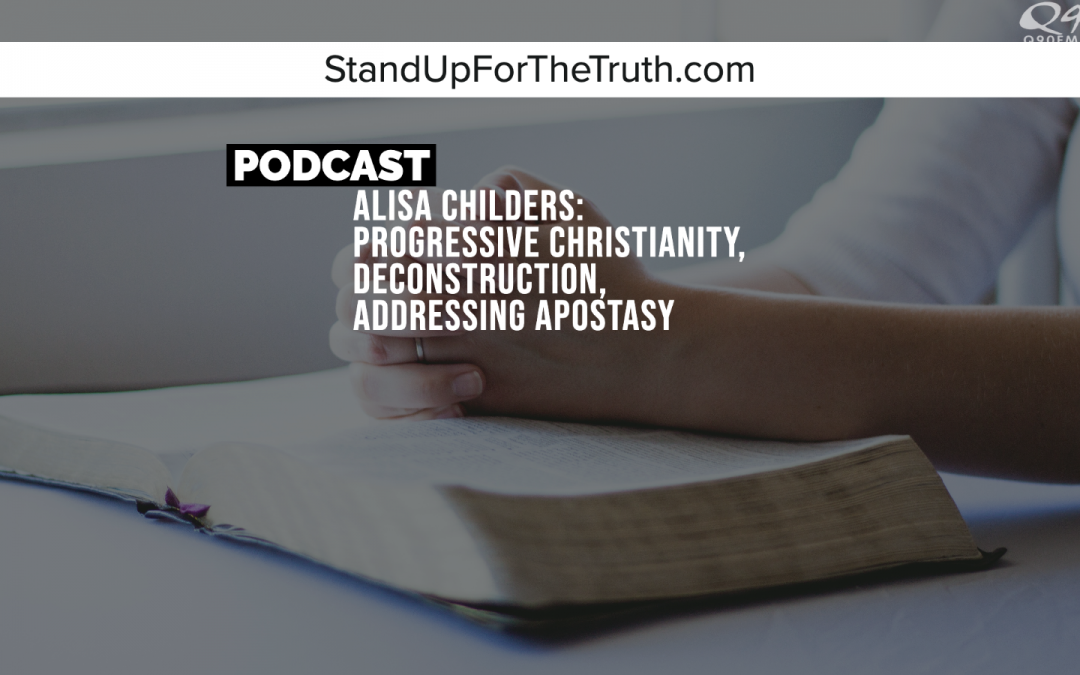 Alisa Childers: Progressive Christianity, Deconstruction, Addressing Apostasy