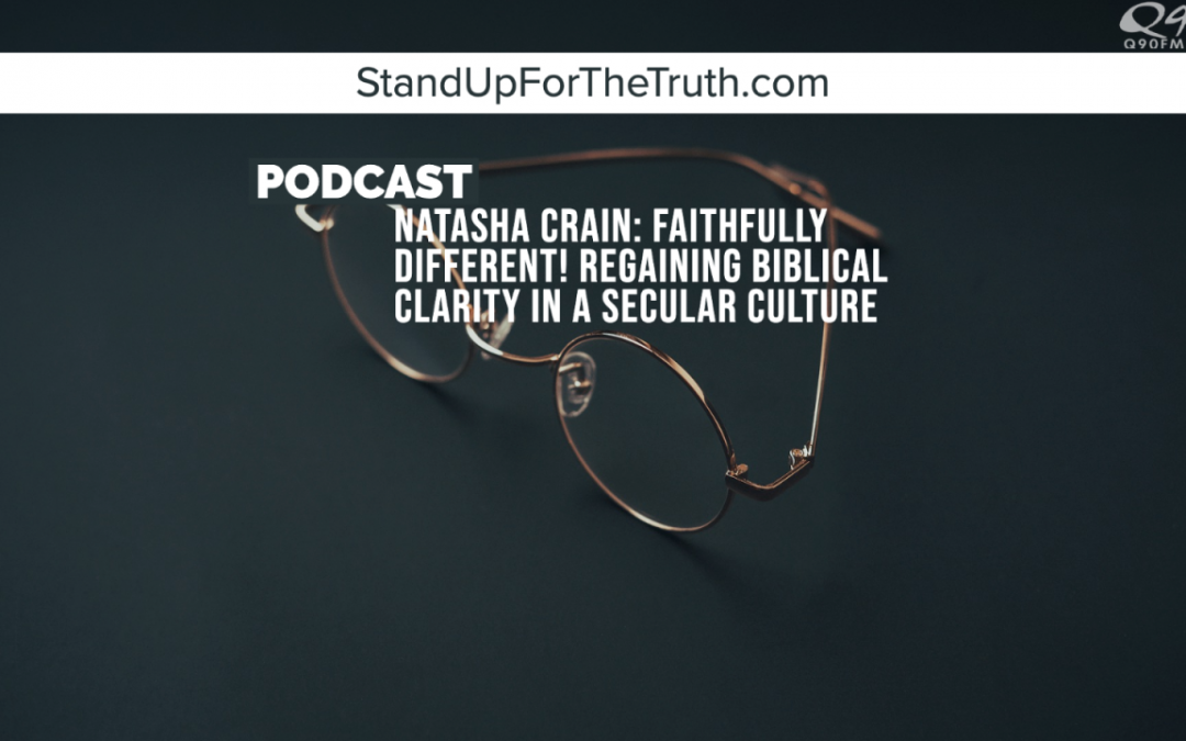 Natasha Crain: Faithfully Different! Regaining Biblical Clarity in a Secular Culture