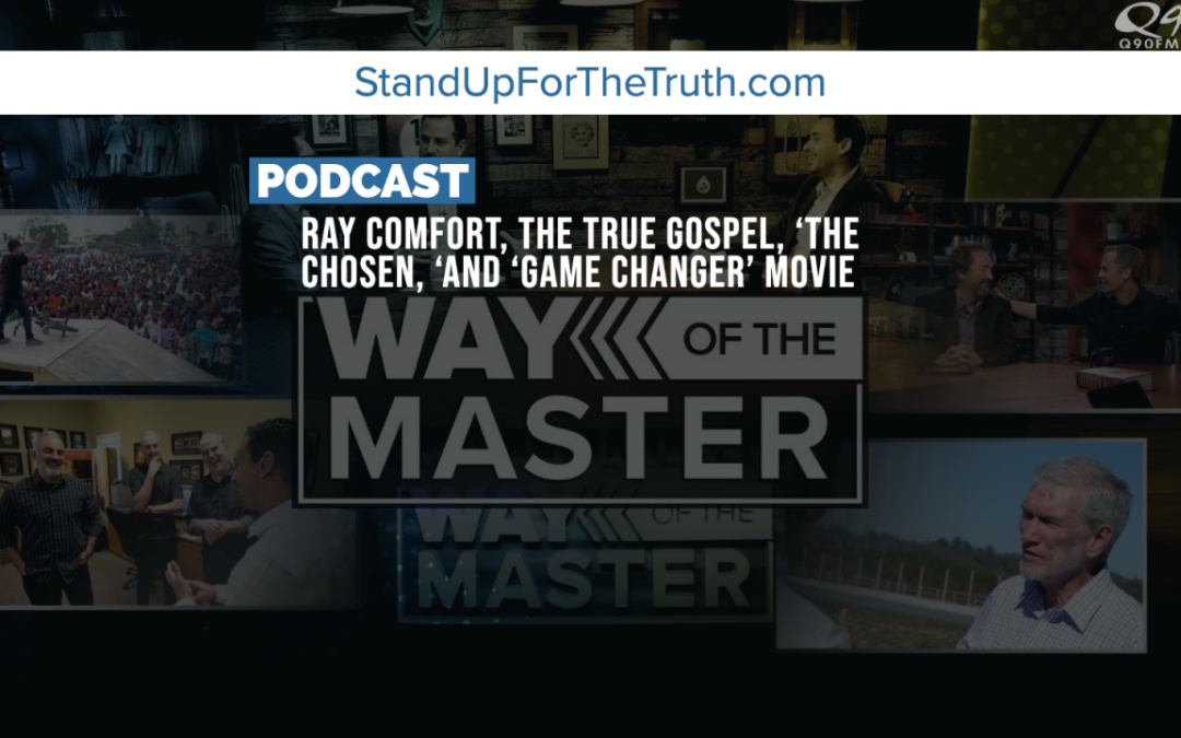 Ray Comfort, The True Gospel, ‘The Chosen,’ and ‘Game Changer’ Movie