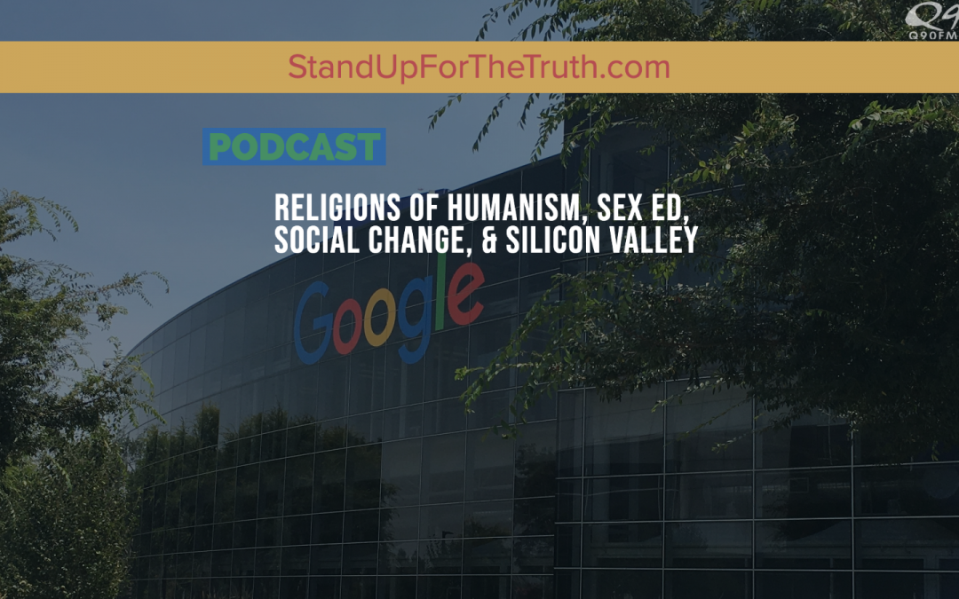 Religions of Humanism, Sex Ed, Social Change, & Silicon Valley