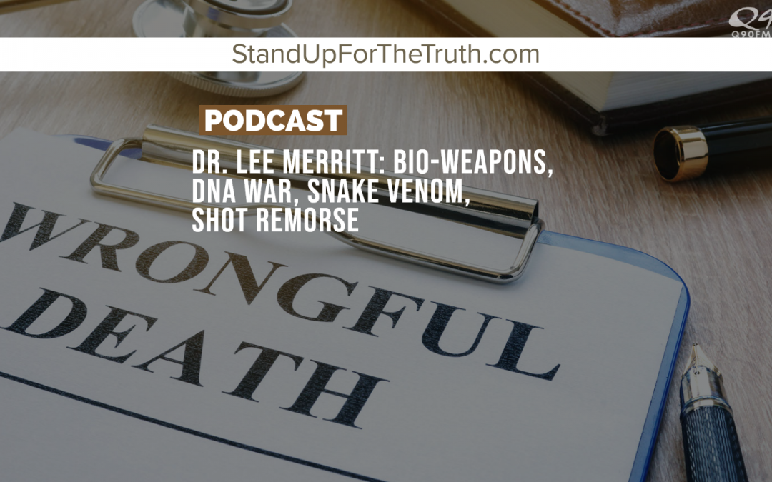 Dr. Lee Merritt: Bio-weapons, DNA War, Snake Venom, Shot Remorse