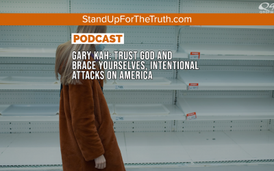 Gary Kah: Trust God and Brace Yourselves, Intentional Attacks on America