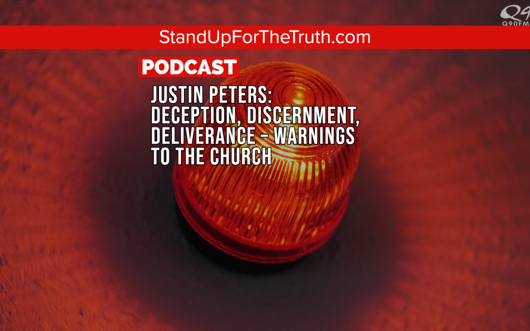 Justin Peters: Deception, Discernment, Deliverance – Warnings to the Church