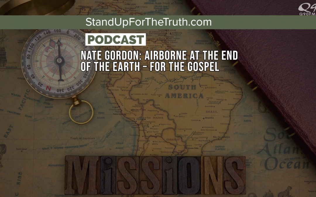 Nate Gordon: Airborne at the End of the Earth – for The Gospel