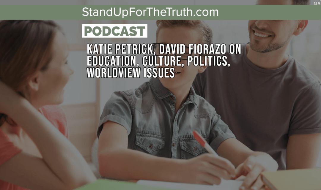 Katie Petrick, David Fiorazo on Education, Gender, Culture, Politics, Worldview
