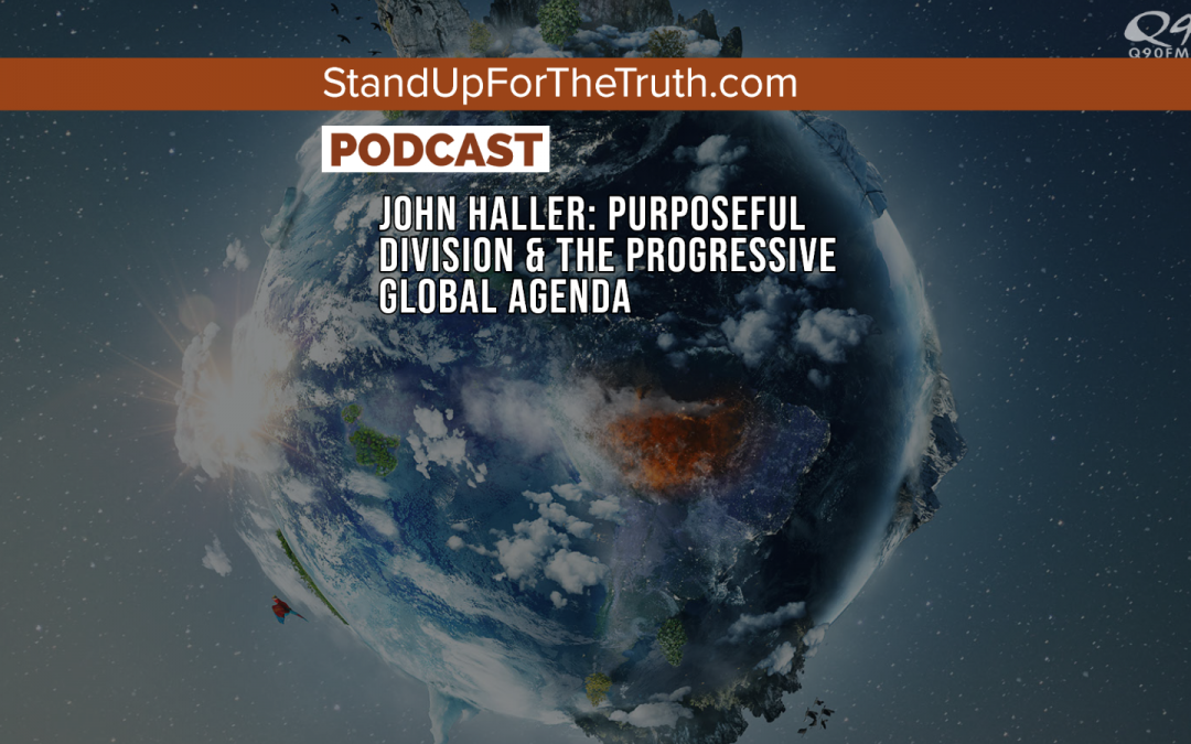 John Haller: Purposeful Division & the Progressive Global Agenda