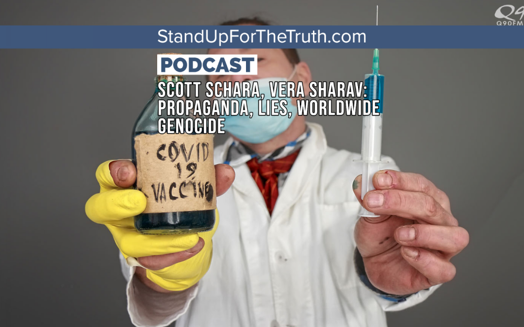 Scott Schara, Vera Sharav: Propaganda, Lies, Worldwide Genocide