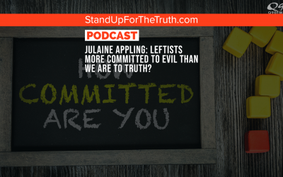 Julaine Appling: Leftists More Committed to Evil Than We Are to Truth?