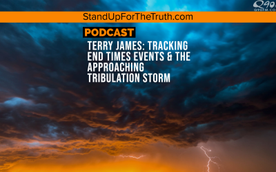 Terry James: Tracking End Times Events & The Approaching Tribulation Storm