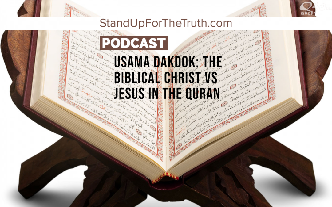 Usama Dakdok: The Biblical Christ Vs Jesus in the Quran