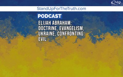 Elijah Abraham: Doctrine, Evangelism, Ukraine, Confronting Evil