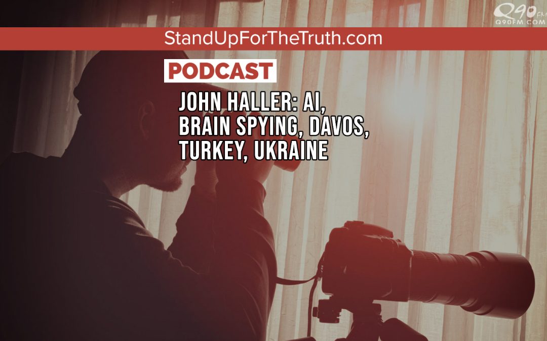 John Haller: AI, Brain Spying, Davos, Turkey, Ukraine