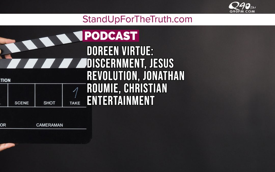 Doreen Virtue: Discernment, Jesus Revolution, Jonathan Roumie, Christian Entertainment