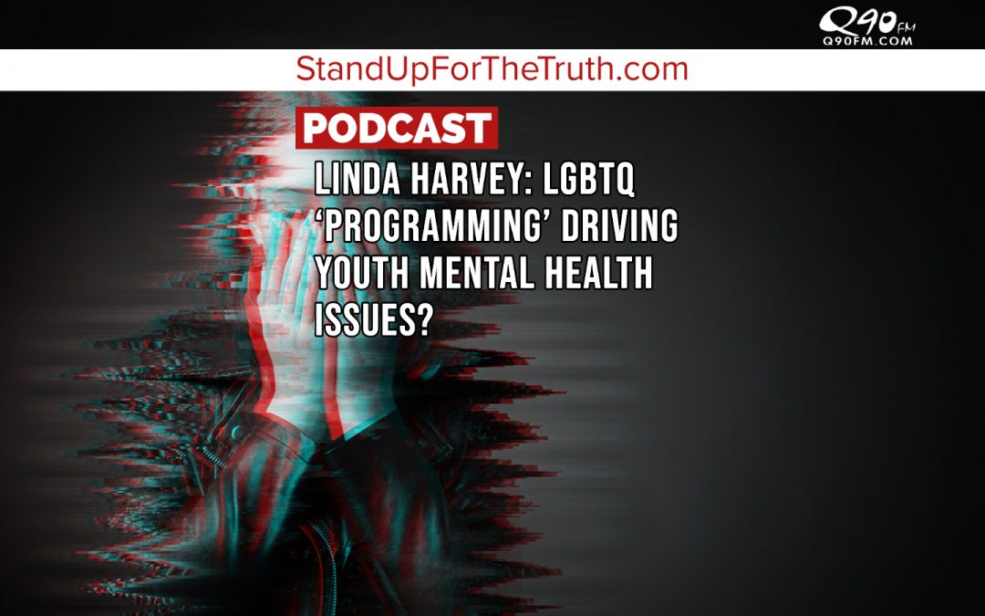 Linda Harvey: LGBTQ ‘Programming’ Driving Youth Mental Health Issues?