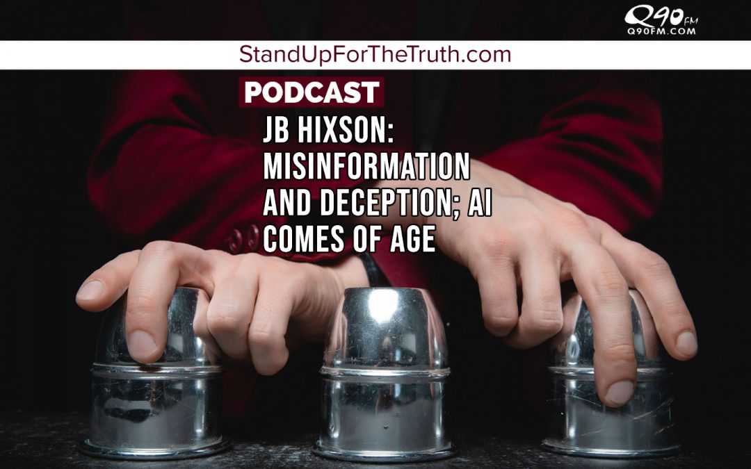 JB Hixson: Misinformation and Deception; Ai Comes of Age