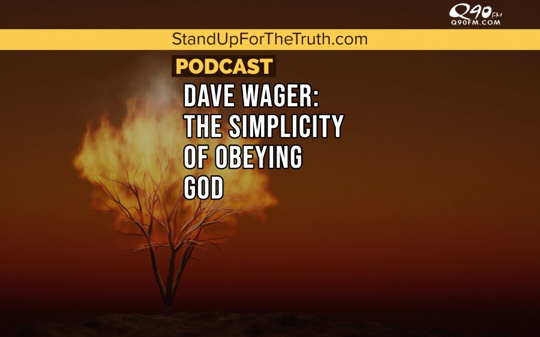 Dave Wager: The Simplicity of Obeying God