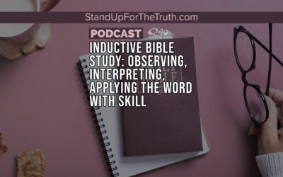 Inductive Bible Study: Observing, Interpreting, Applying the Word With Skill