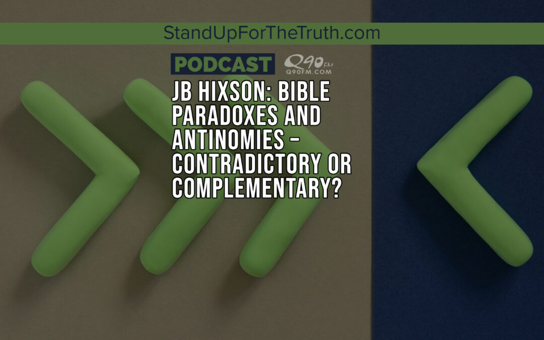 JB Hixson: Bible Paradoxes and Antinomies – Contradictory or Complementary?
