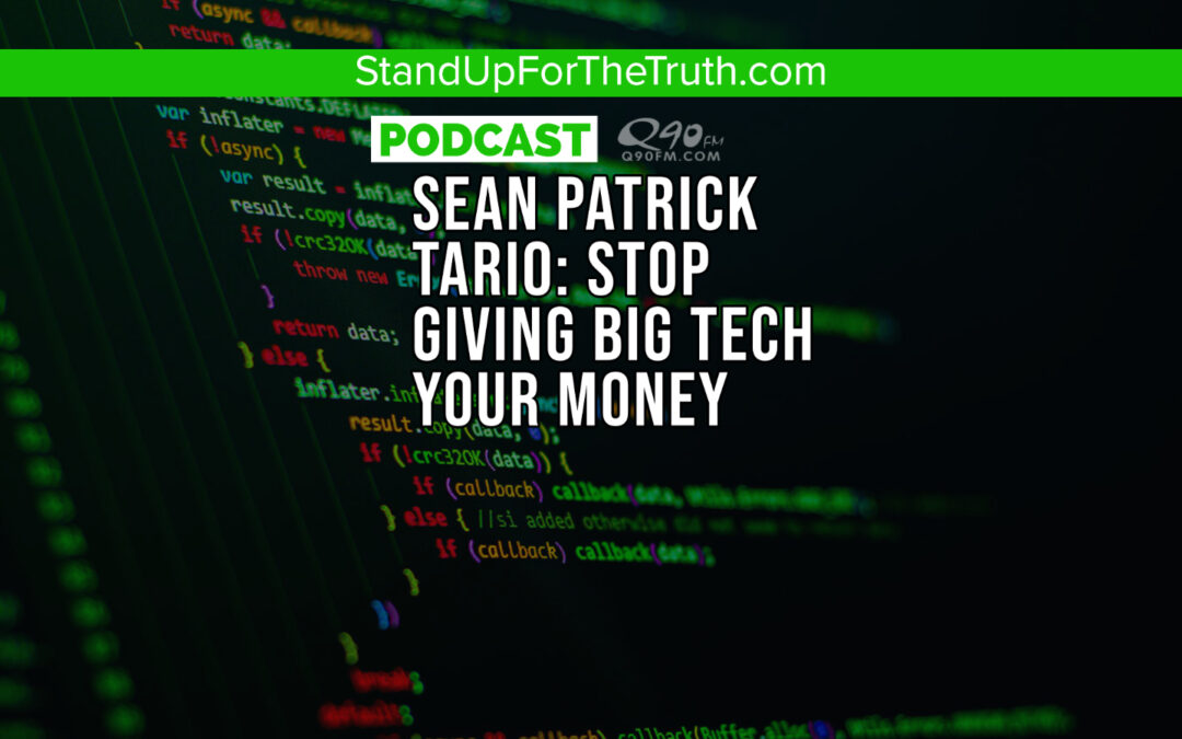 Sean Patrick Tario: Stop Giving Big Tech Your Money