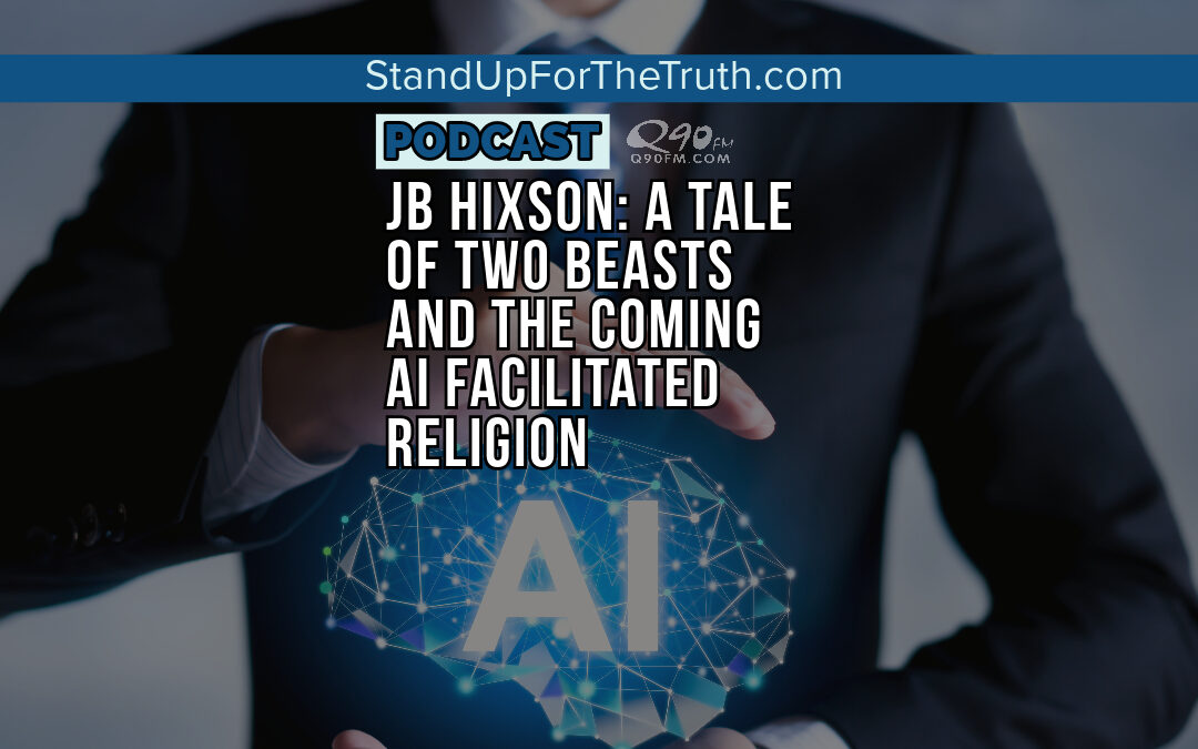 JB Hixson: A Tale of Two Beasts and the Coming Ai Facilitated Religion