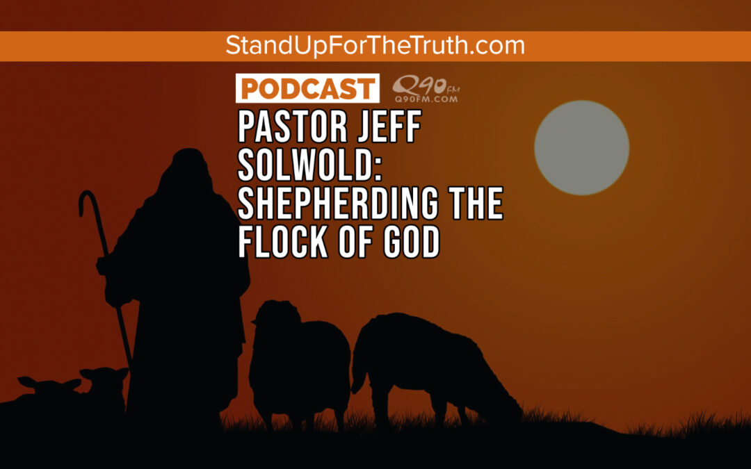 Pastor Jeff Solwold: Shepherding the Flock of God
