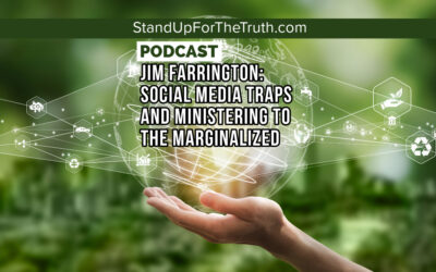Jim Farrington: Social Media Traps and Ministering to the Marginalized
