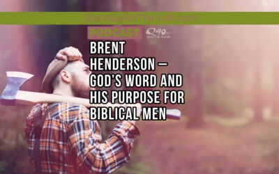 Brent Henderson – God’s Word and His Purpose for Biblical Men