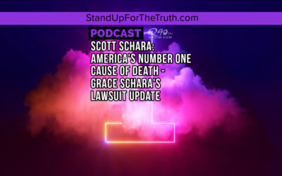 Scott Schara: America’s Number One Cause Of Death – Grace Schara’s Lawsuit Update