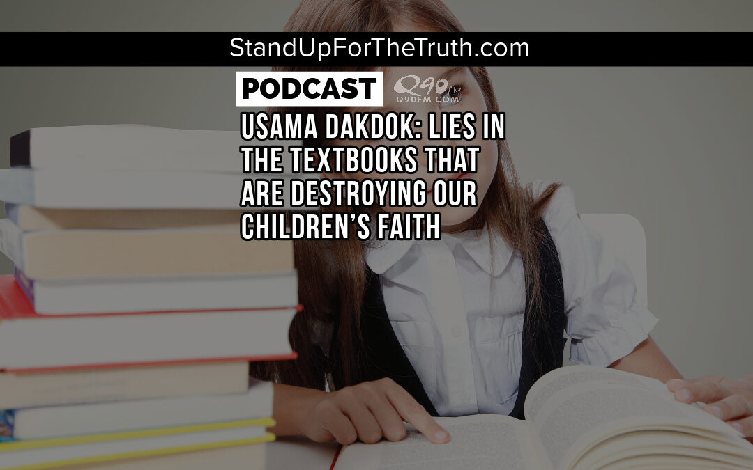 Usama Dakdok: Lies in the Textbooks that are Destroying our Children’s Faith
