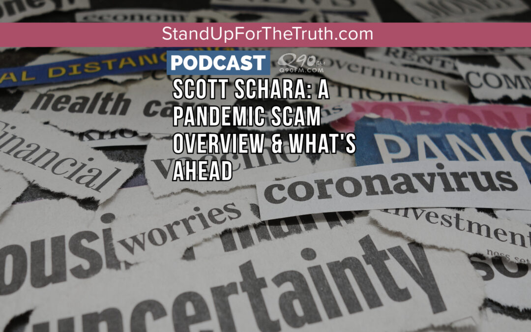 Scott Schara: A Pandemic Scam Overview & What’s Ahead