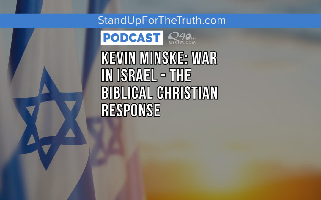 Replay – Kevin Minske: War In Israel: The Biblical Christian Response