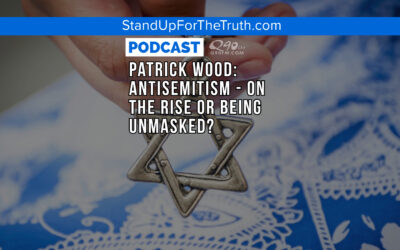 Patrick Wood: Antisemitism – On the Rise or Being Unmasked?