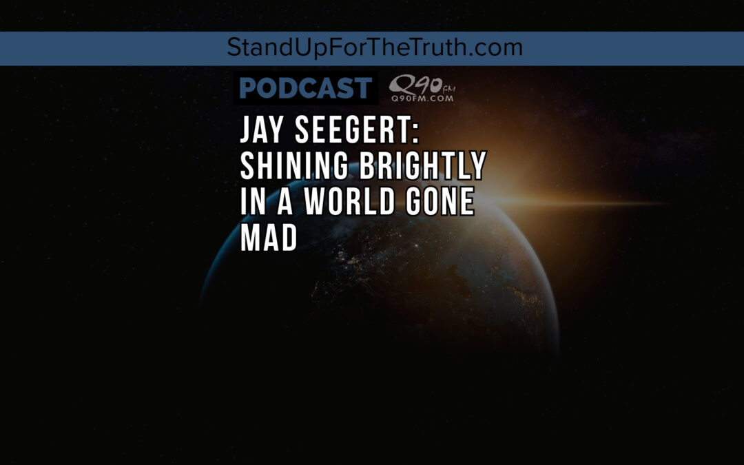 Jay Seegert: Shining Brightly in a World Gone Mad