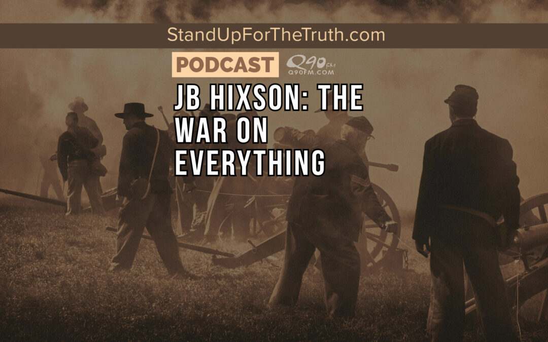 JB Hixson: The War on Everything