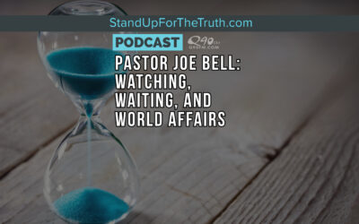 Pastor Joe Bell: Watching, Waiting, and World Affairs