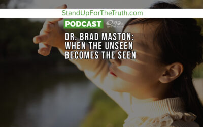 Dr. Brad Maston: When the Unseen Becomes the Seen