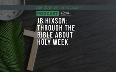 JB Hixson: Through the Bible about Holy Week