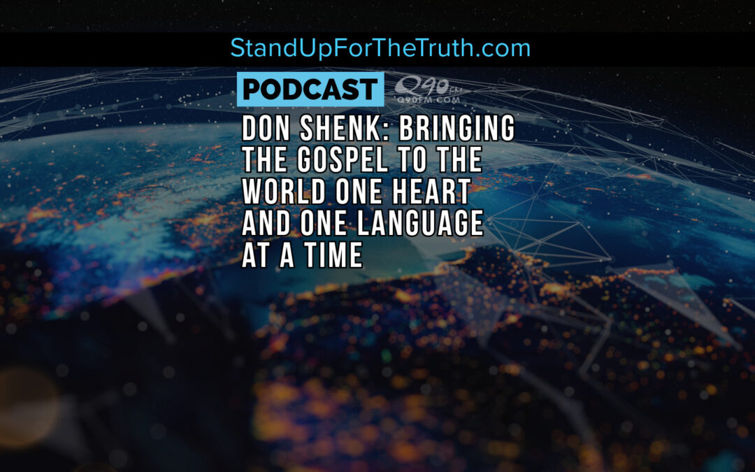 Don Shenk: Bringing the Gospel to the World One Heart and One Language at a Time